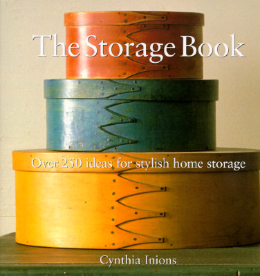 The Storage Book: Over 250 Ideas for Stylish Home Storage