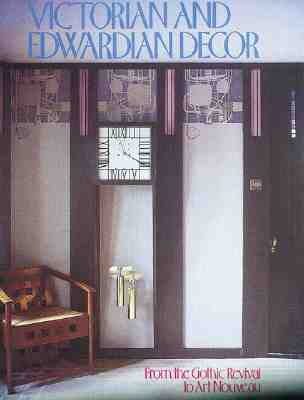 Victorian and Edwardian Decor: From the Gothic Revival to Art Nouveau