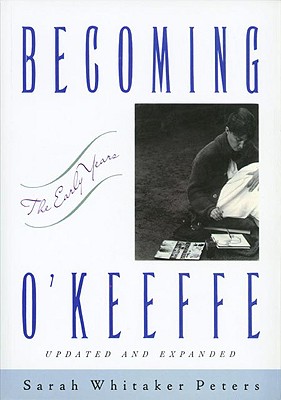 Image for Becoming O'Keeffe: The Early Years