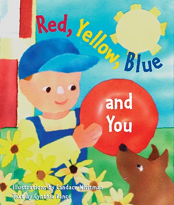 Image for Red, Yellow, Blue and You (My First Colors) Red, Yellow, Blue and You (My First Colors)