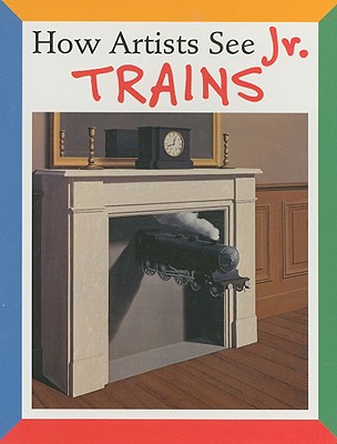 How Artists See Jr.:Trains
