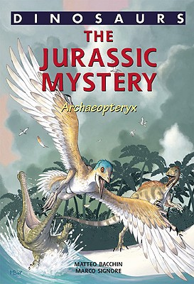 A Jurassic Mystery: Archaeopteryx (Dinosaurs) (v. 2)