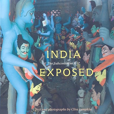 India Exposed: The Subcontinent AZ