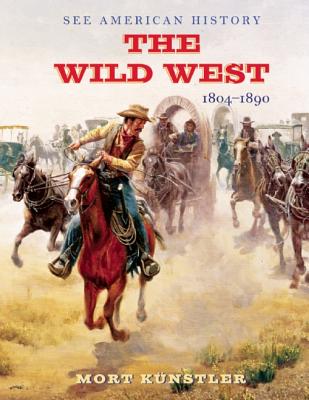 Image for The Wild West: 1804-1890 (See American History)