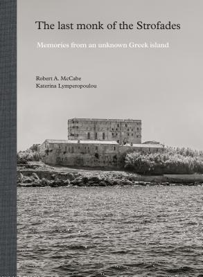Image for The Last Monk of the Strofades: Memories from an Unknown Greek Island