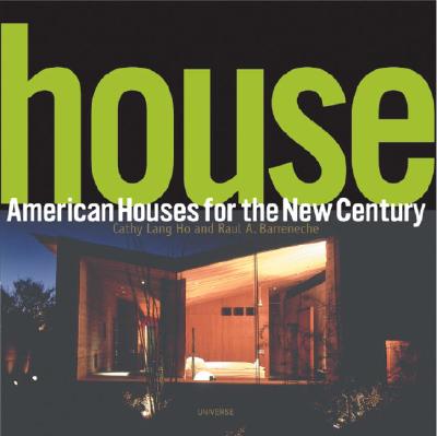 HOUSE: AMERICAN HOUSES FOR THE NEW CENTURY