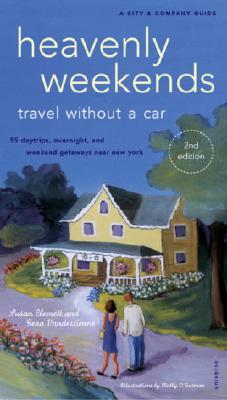 Image for Heavenly Weekends: Travel Without a Car, 52 Daytrips, Overnight and Weekend Getaways Near NY (City and Company) Heavenly Weekends: Travel Without a Car, 52 Daytrips, Overnight and Weekend Getaways Near NY (City and Company)