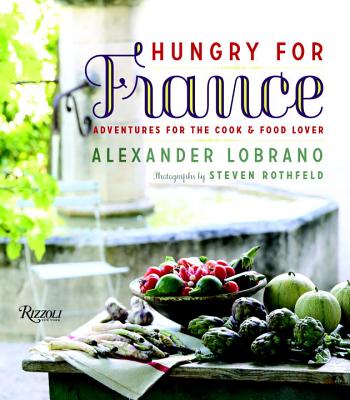 Hungry for France: Adventures for the Cook & Food Lover