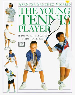 The Young Tennis Player (Young Enthusiast Series)