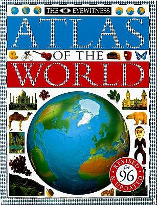 The Eyewitness Atlas of the World