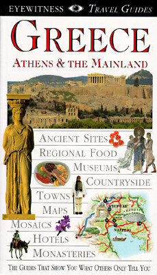 Eyewitness Travel Guide to Greece: Athens and the Mainland