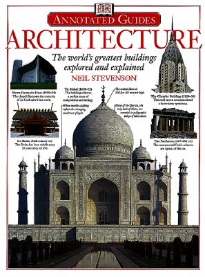 Architecture: The World's Greatest Buildings Explored and Explained