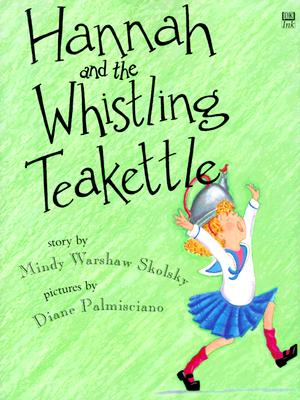 Hannah and the Whistling Teakettle DK Publishing
