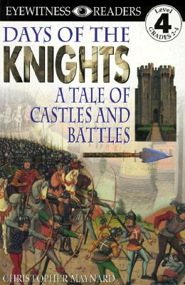 DAYS OF THE KNIGHTS A Tale of Castles and Battles