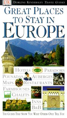 GREAT PLACES TO STAY IN EUROPE. Dorling Kindersley Travel Guides