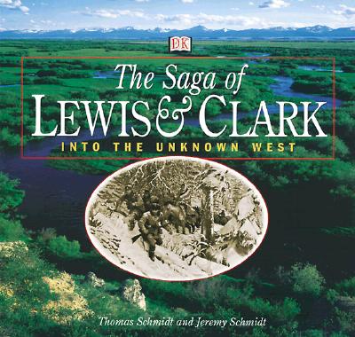 Saga of Lewis and Clark: Into the Unknown West