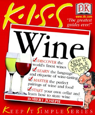 KISS Guide to Wine (Keep It Simple Series)