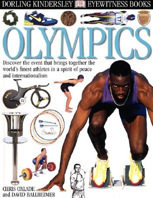 Olympic Games: Discover the Event That Brings Together the World's Finest Athletes in a Spirit of Peace and Internationalism