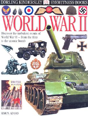 Eyewitness: World War II (Eyewitness Books)