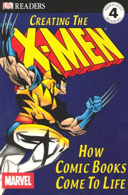 Image for DK Readers: Creating the X-Men, How Comic Books Come to Life (Level 4: Proficient Readers)
