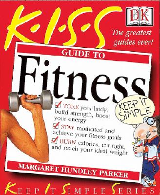 Image for KISS Guide to Fitness ; KISS Guide to Fitness KISS Guide to Fitness ; KISS Guide to Fitness