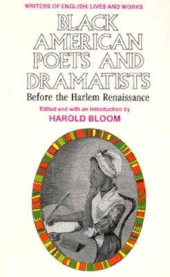 Black American Poets and Dramatists Before the Harlem Renaissance / Black American Prose Writers Before the Harlem Renaissance [Writers of English: Lives and Works] [2 Volumes]