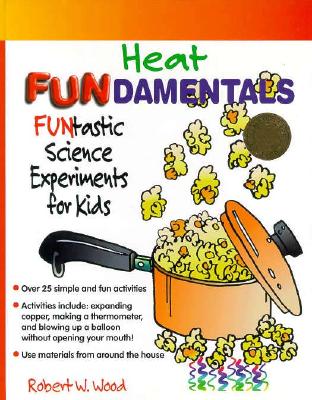 Heat Fundamentals: Funtastic Science Activities for Kids (Fundamentals (Philadelphia, Pa.).)