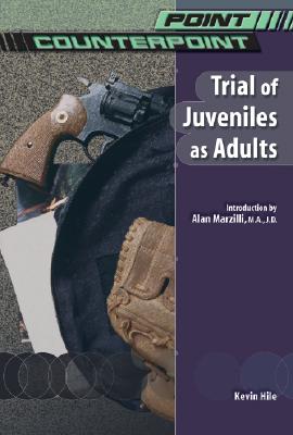Trial of Juveniles As Adults (Point/Counterpoint)