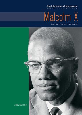Malcolm X: Militant Black Leader (Black Americans of Achievement)