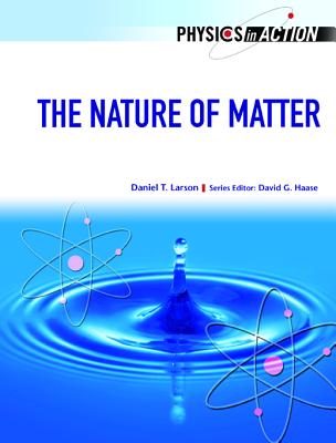 The Nature of Matter (Physics in Action)