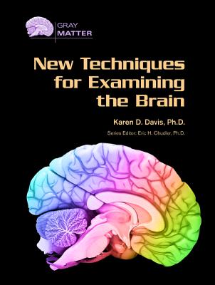 New Techniques for Examining the Brain (Gray Matter)