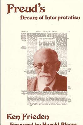 Freud's Dream of Interpretation (SUNY series in Modern Jewish Literature and Culture)