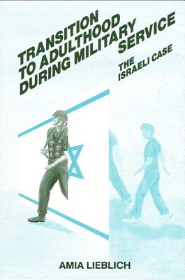 Transition to Adulthood During Military Service: The Israeli Case .