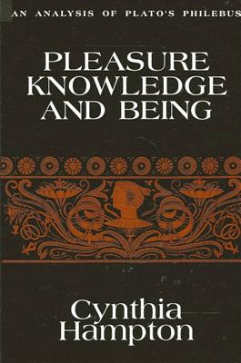 Pleasure, Knowledge, and Being: An Analysis of Plato's Philebus (Ancient Greek Philosophy)