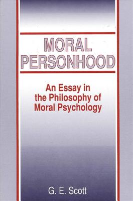 Moral Personhood: An Essay in the Philosophy of Moral Psychology (Ethical Theory (Dis))
