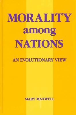 Morality among Nations: An Evolutionary View (SUNY series in Biopolitics)