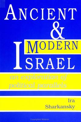 Ancient and Modern Israel: An Exploration of Political Parallels (SUNY series in Israeli Studies)