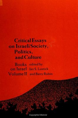 Critical Essays on Israeli Society, Politics, and Culture: Books on Israel, Volume II (SUNY series in Israeli Studies)