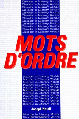 Mots D'Ordre: Disorder in Literary Worlds (SUNY series, The Margins of Literature)