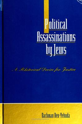 Political Assassinations by Jews: A Rhetorical Device for Justice (SUNY Series in Deviance and Social Control)