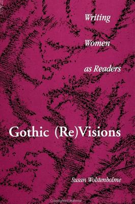 Gothic (Re)Visions: Writing Women as Readers (Feminist Criticism Theory)