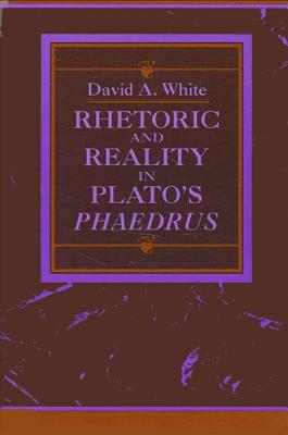 Rhetoric and Reality in Plato's Phaedrus (Ancient Greek Philosophy)