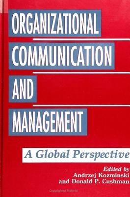Organizational Communication and Management: A Global Perspective (SUNY series, Human Communication Processes)