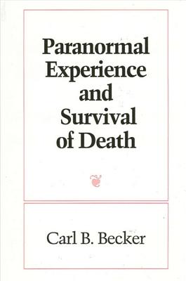 Paranormal Experience and Survival of Death (Suny Western Esoteric Traditions)