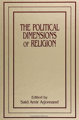 The Political Dimensions of Religion (SUNY series in Near Eastern Studies)