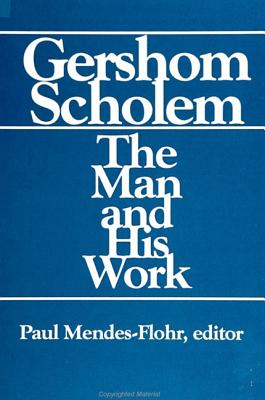 Gershom Scholem: The Man and His Work (Judaica Hermen Mystic Religion)