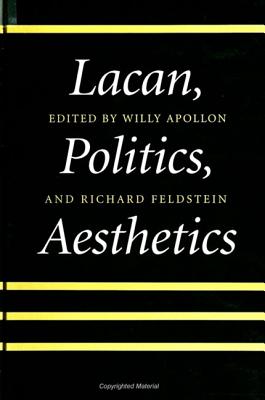 Lacan, Politics, Aesthetics (Psychoanalysis and Culture)