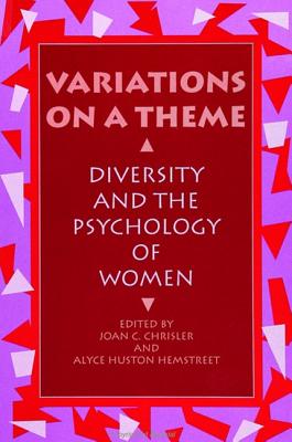 Variations on a Theme: Diversity and the Psychology of Women (SUNY series, The Psychology of Women)