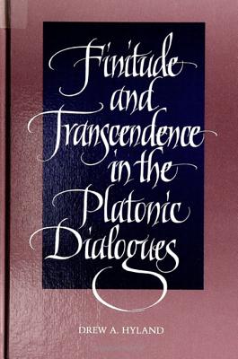 Finitude and Transcendence in the Platonic Dialogues (Ancient Greek Philosophy)