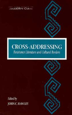 Cross-Addressing: Resistance Literature and Cultural Borders (SUNY Series in Postmodern Culture)